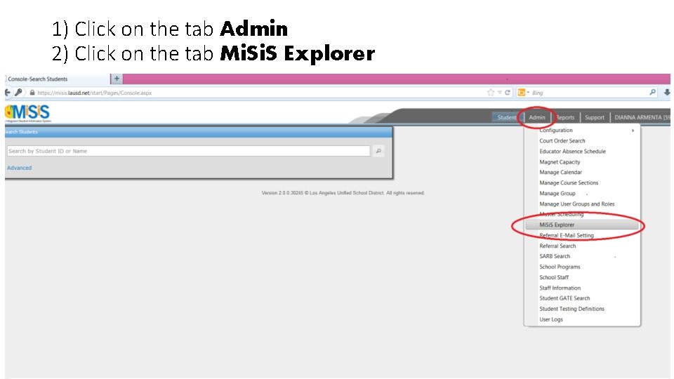 1) Click on the tab Admin 2) Click on the tab Mi. S Explorer