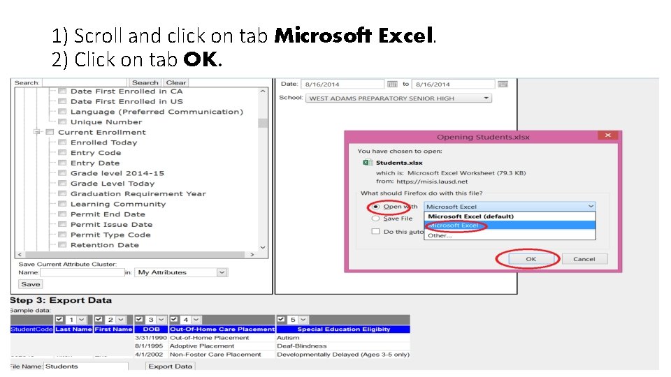 1) Scroll and click on tab Microsoft Excel. 2) Click on tab OK. 