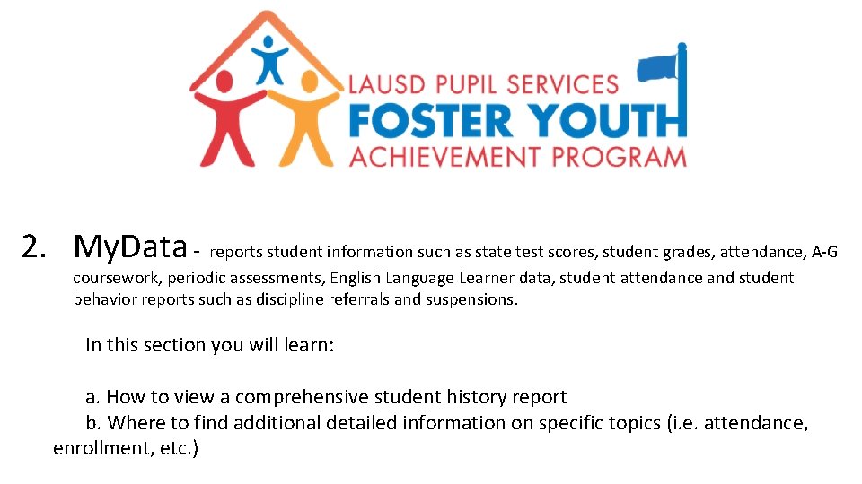 2. My. Data - reports student information such as state test scores, student grades,