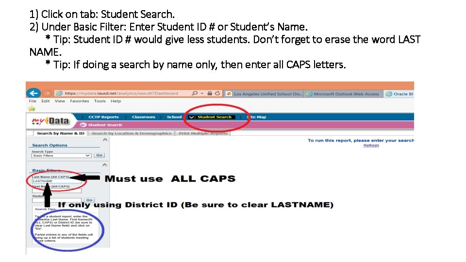 1) Click on tab: Student Search. 2) Under Basic Filter: Enter Student ID #