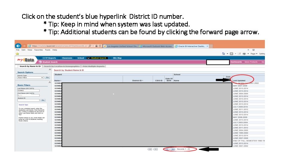 Click on the student’s blue hyperlink District ID number. * Tip: Keep in mind