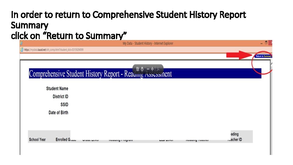 In order to return to Comprehensive Student History Report Summary click on “Return to