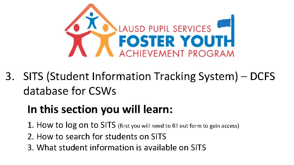 3. SITS (Student Information Tracking System) – DCFS database for CSWs In this section