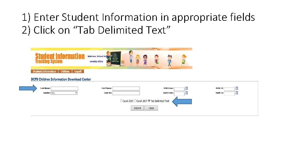 1) Enter Student Information in appropriate fields 2) Click on “Tab Delimited Text” 