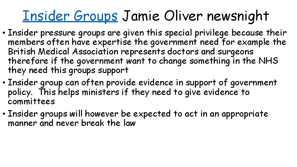 Insider Groups Jamie Oliver newsnight • Insider pressure groups are given this special privilege