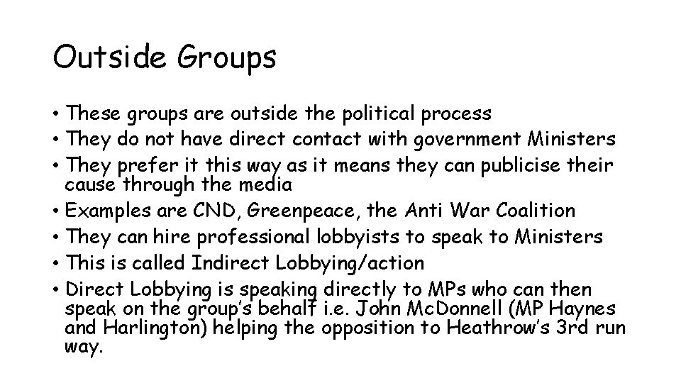 Outside Groups • These groups are outside the political process • They do not