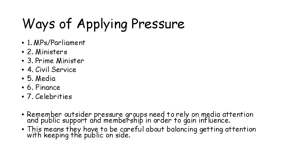 Ways of Applying Pressure • • 1. MPs/Parliament 2. Ministers 3. Prime Minister 4.