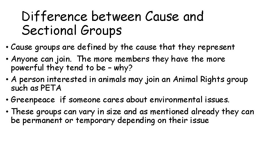 Difference between Cause and Sectional Groups • Cause groups are defined by the cause