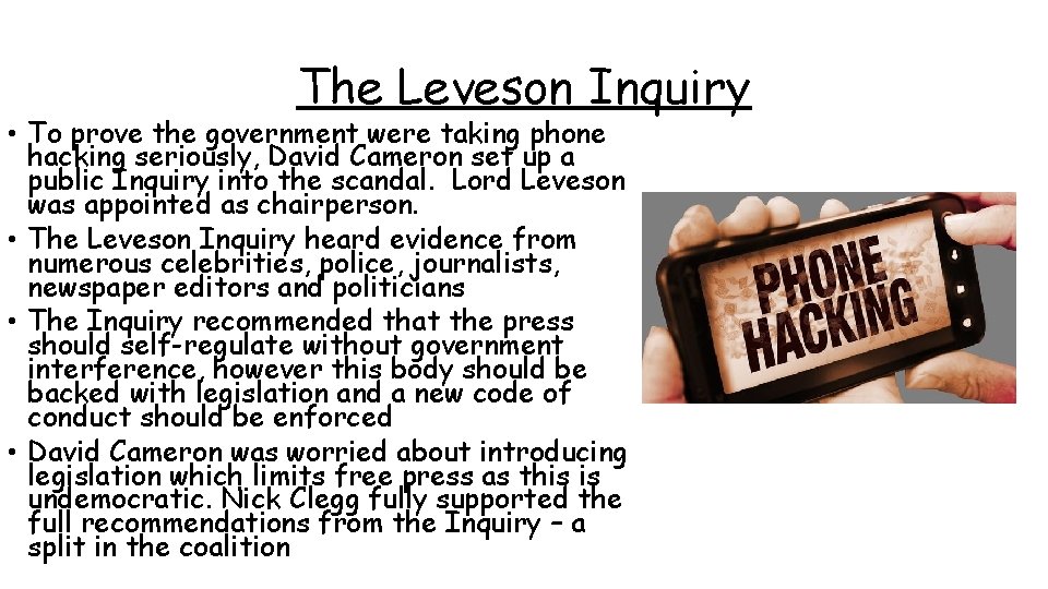 The Leveson Inquiry • To prove the government were taking phone hacking seriously, David