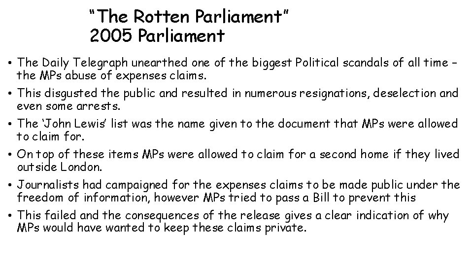“The Rotten Parliament” 2005 Parliament • The Daily Telegraph unearthed one of the biggest