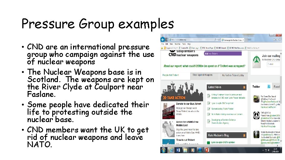 Pressure Group examples • CND are an international pressure group who campaign against the
