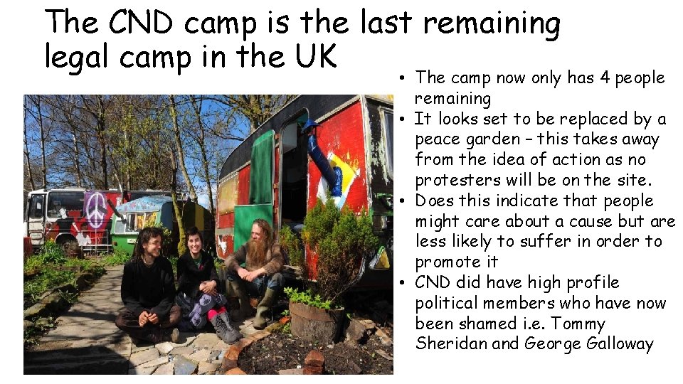 The CND camp is the last remaining legal camp in the UK • The