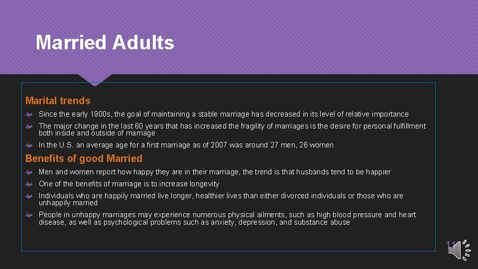 Married Adults Marital trends Since the early 1900 s, the goal of maintaining a