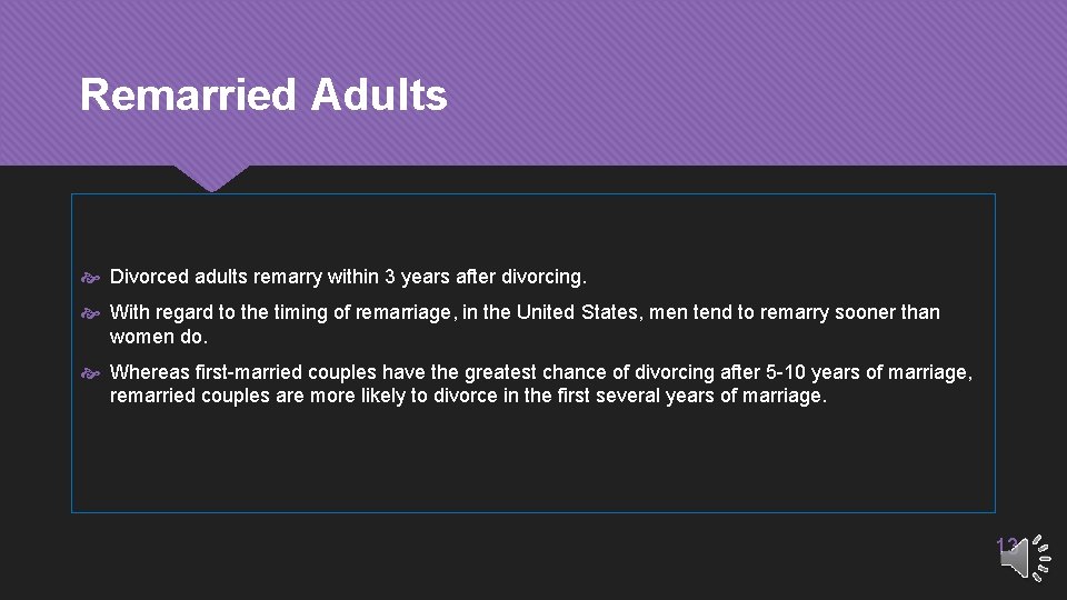 Remarried Adults Divorced adults remarry within 3 years after divorcing. With regard to the