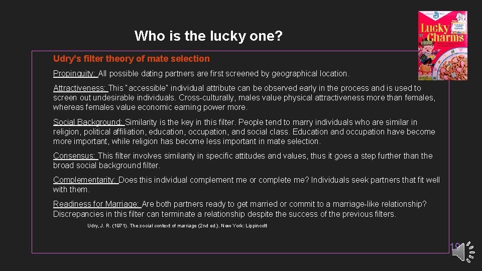 Who is the lucky one? Udry’s filter theory of mate selection Propinquity: All possible