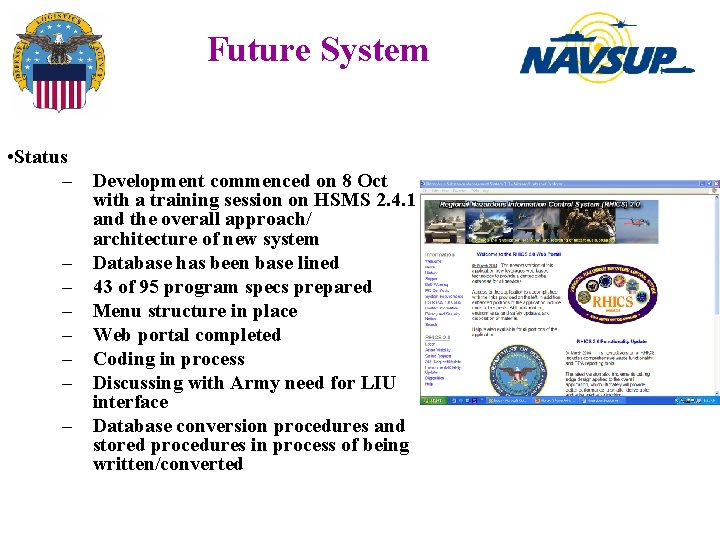 Future System • Status – – – – Development commenced on 8 Oct with