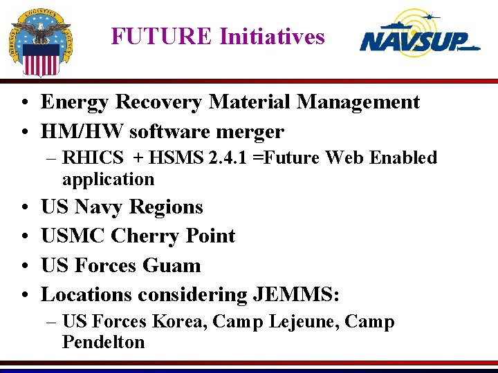 FUTURE Initiatives • Energy Recovery Material Management • HM/HW software merger – RHICS +