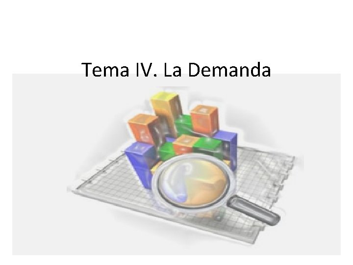 Tema IV. La Demanda 