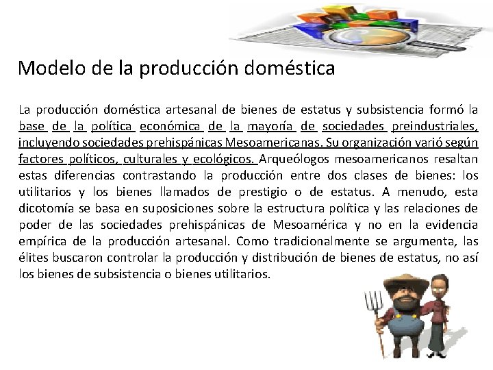 Modelo de la producción doméstica La producción doméstica artesanal de bienes de estatus y