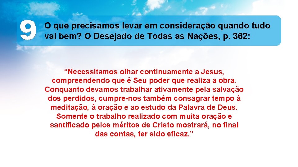 9 O que precisamos levar em consideração quando tudo vai bem? O Desejado de