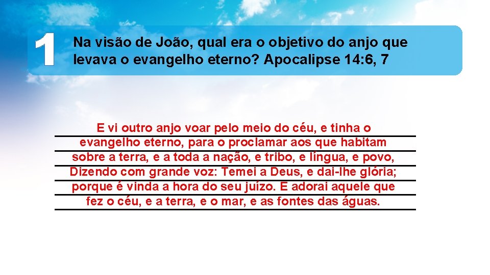 1 Na visão de João, qual era o objetivo do anjo que levava o