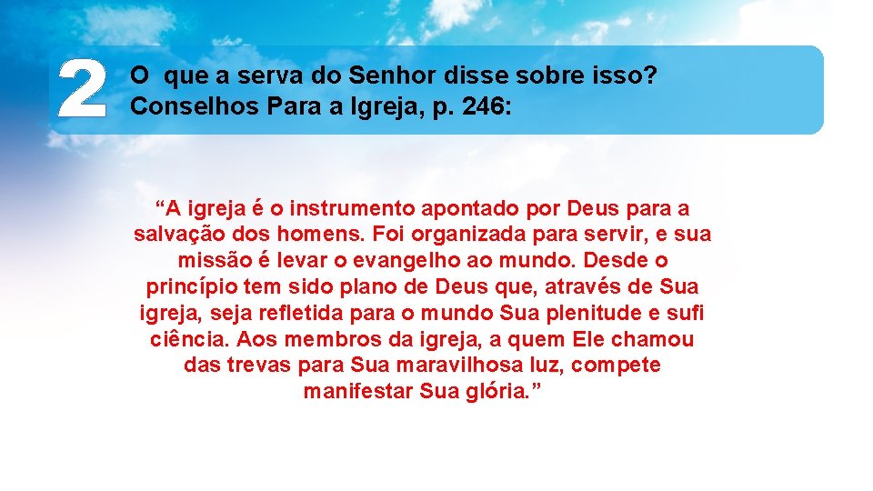 2 O que a serva do Senhor disse sobre isso? Conselhos Para a Igreja,