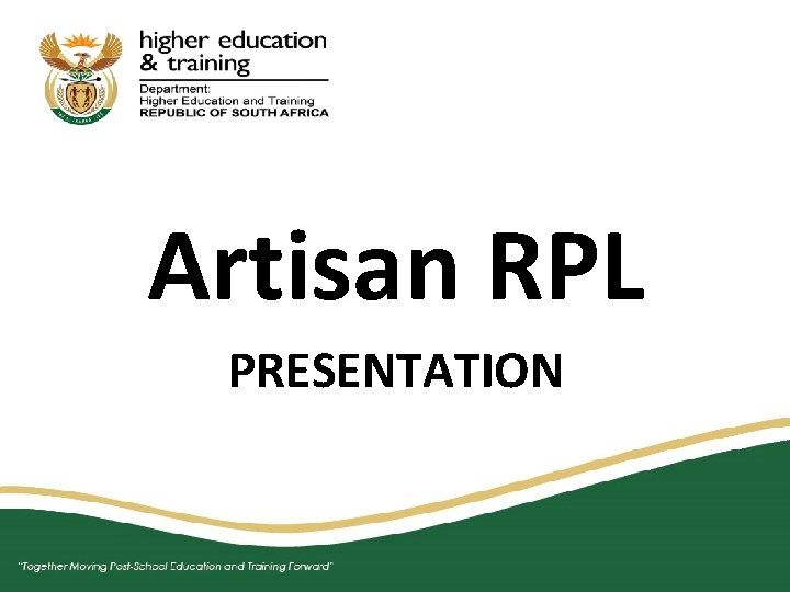 Artisan RPL PRESENTATION BACKGROUND ARPL arises from a