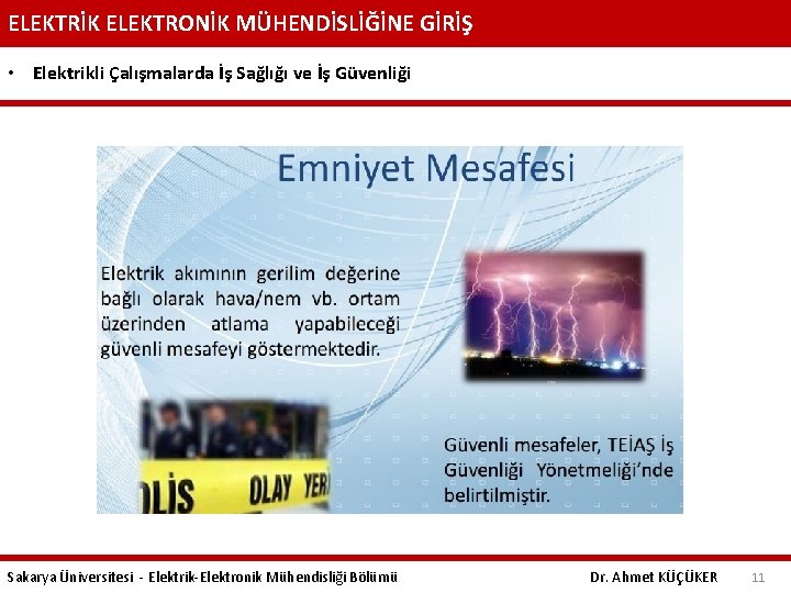 ELEKTRİK ELEKTRONİK MÜHENDİSLİĞİNE GİRİŞ • Elektrikli Çalışmalarda İş Sağlığı ve İş Güvenliği Sakarya Üniversitesi