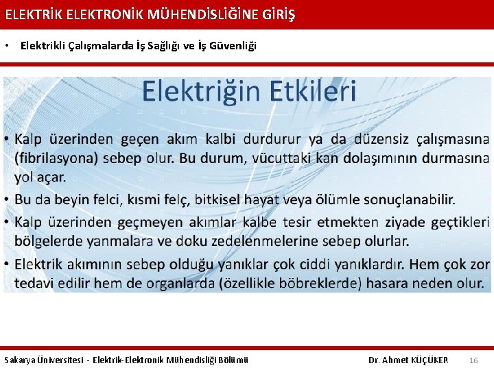 ELEKTRİK ELEKTRONİK MÜHENDİSLİĞİNE GİRİŞ • Elektrikli Çalışmalarda İş Sağlığı ve İş Güvenliği Sakarya Üniversitesi