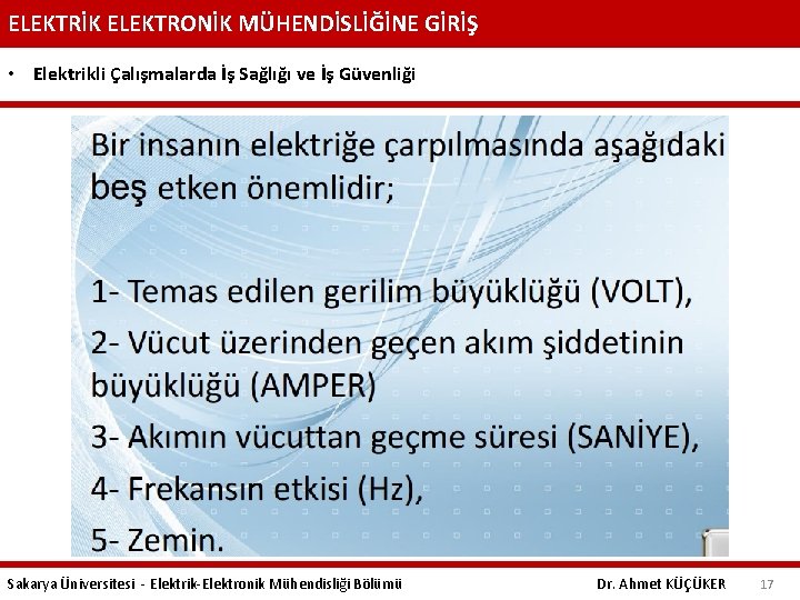 ELEKTRİK ELEKTRONİK MÜHENDİSLİĞİNE GİRİŞ • Elektrikli Çalışmalarda İş Sağlığı ve İş Güvenliği Sakarya Üniversitesi