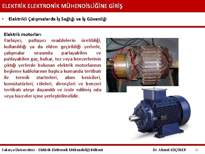 ELEKTRİK ELEKTRONİK MÜHENDİSLİĞİNE GİRİŞ • Elektrikli Çalışmalarda İş Sağlığı ve İş Güvenliği Elektrik motorları