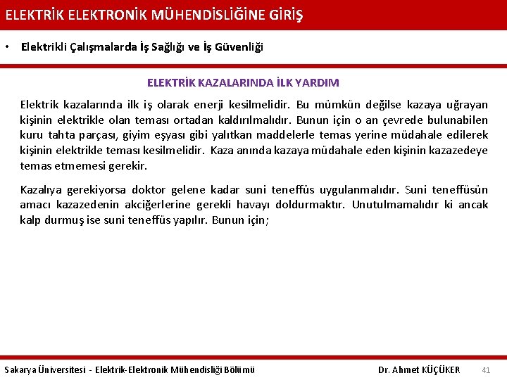 ELEKTRİK ELEKTRONİK MÜHENDİSLİĞİNE GİRİŞ • Elektrikli Çalışmalarda İş Sağlığı ve İş Güvenliği ELEKTRİK KAZALARINDA