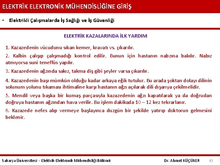 ELEKTRİK ELEKTRONİK MÜHENDİSLİĞİNE GİRİŞ • Elektrikli Çalışmalarda İş Sağlığı ve İş Güvenliği ELEKTRİK KAZALARINDA