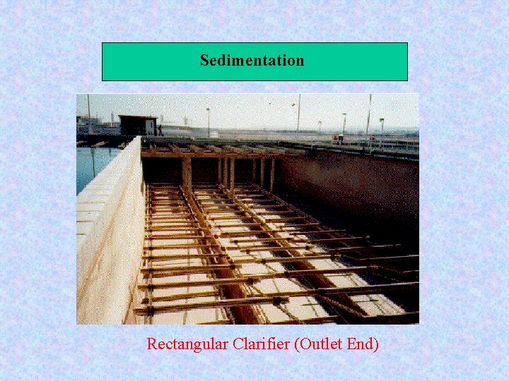 Sedimentation Rectangular Clarifier (Outlet End) 