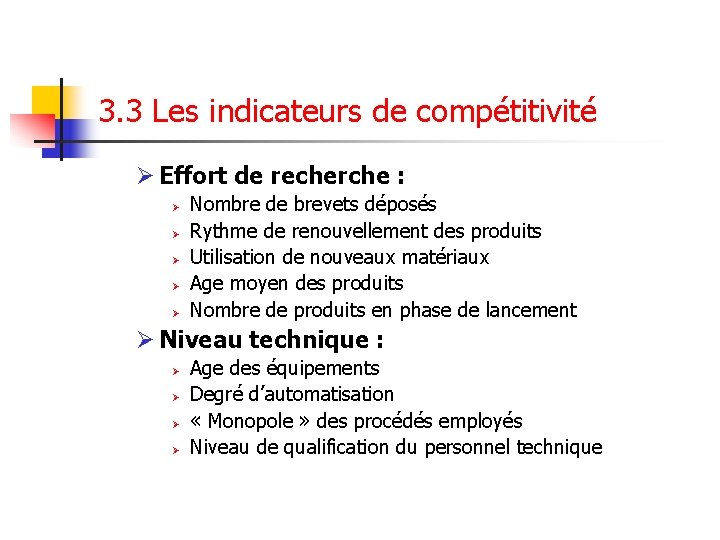 3. 3 Les indicateurs de compétitivité Ø Effort de recherche : Ø Ø Ø