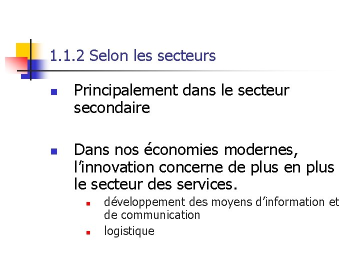 1. 1. 2 Selon les secteurs n n Principalement dans le secteur secondaire Dans 1. 1. 2 Selon les secteurs n n Principalement dans le secteur secondaire Dans