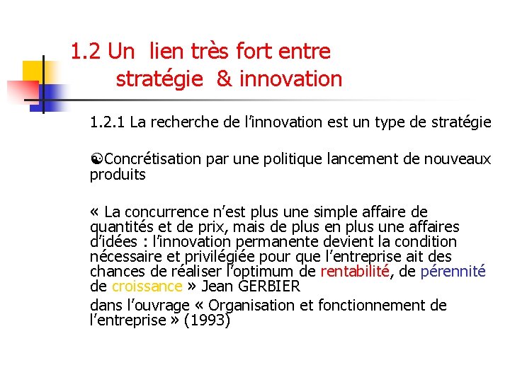 1. 2 Un lien très fort entre stratégie & innovation 1. 2. 1 La