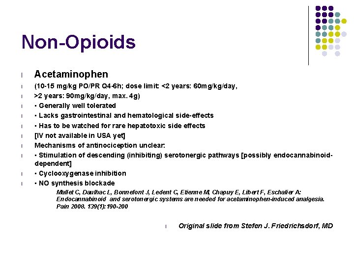 Non-Opioids l Acetaminophen l (10 -15 mg/kg PO/PR Q 4 -6 h; dose limit: