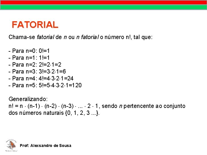 MATEMÁTICA, 9º Ano Pontos no plano cartesiano/pares ordenados FATORIAL Chama-se fatorial de n ou
