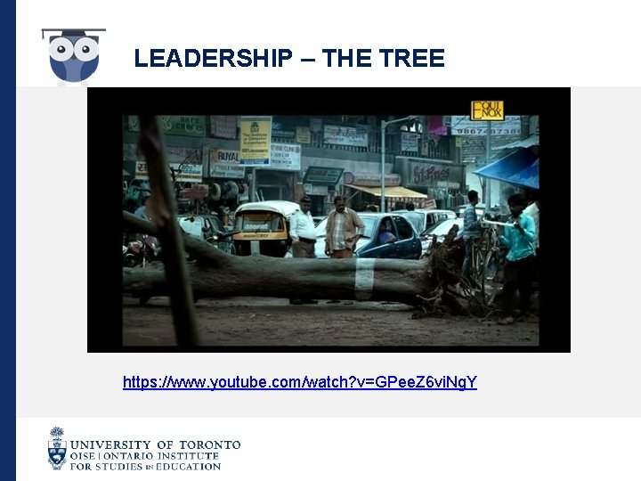 LEADERSHIP – THE TREE https: //www. youtube. com/watch? v=GPee. Z 6 vi. Ng. Y
