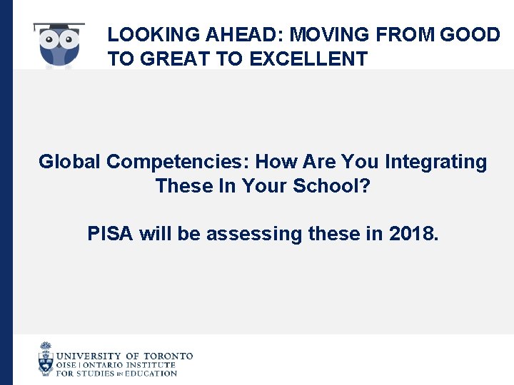 LOOKING AHEAD: MOVING FROM GOOD TO GREAT TO EXCELLENT Global Competencies: How Are You