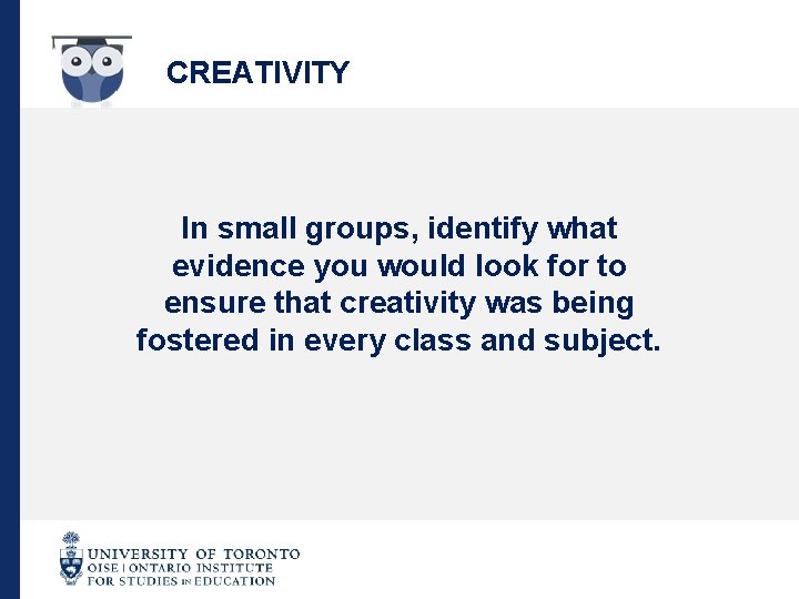 CREATIVITY In small groups, identify what evidence you would look for to ensure that