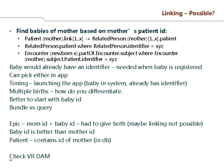 Linking – Possible? • Find babies of mother based on mother’s patient id: •