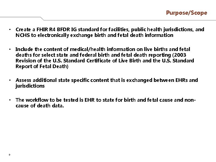 Purpose/Scope • Create a FHIR R 4 BFDR IG standard for facilities, public health