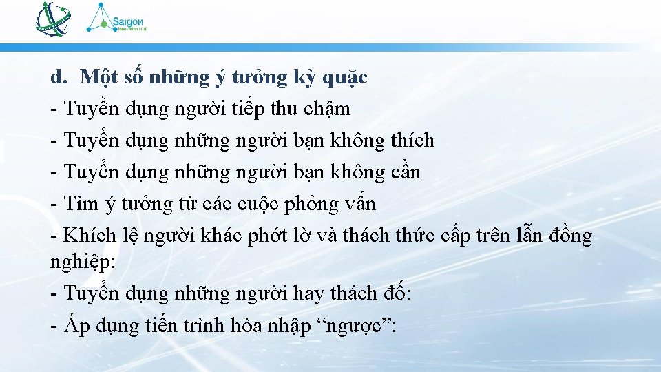 d. Một số những ý tưởng kỳ quặc - Tuyển dụng người tiếp thu