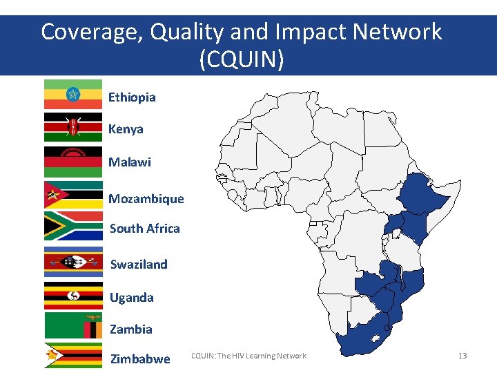 Coverage, Quality and Impact Network (CQUIN) Ethiopia Kenya Malawi Mozambique South Africa Swaziland Uganda