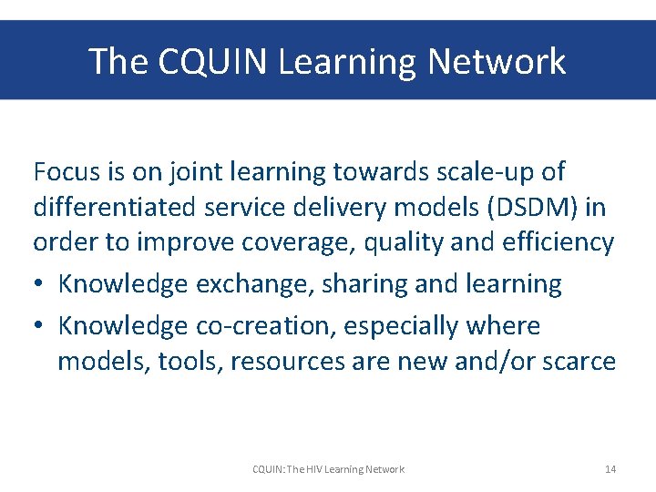 The CQUIN Learning Network Focus is on joint learning towards scale-up of differentiated service