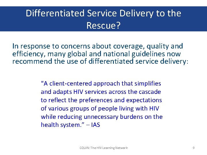 Differentiated Service Delivery to the Rescue? In response to concerns about coverage, quality and
