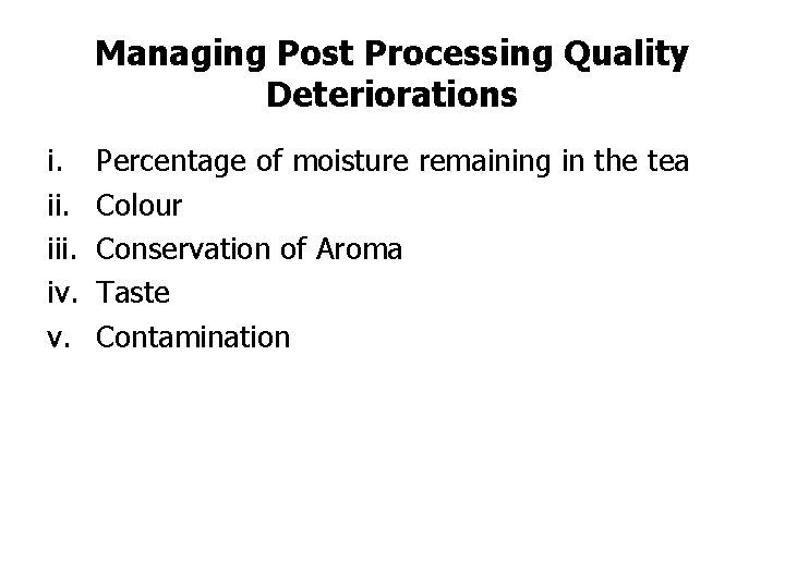 Managing Post Processing Quality Deteriorations i. iii. iv. v. Percentage of moisture remaining in Managing Post Processing Quality Deteriorations i. iii. iv. v. Percentage of moisture remaining in
