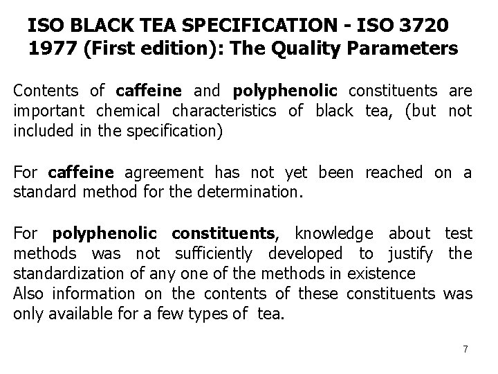 ISO BLACK TEA SPECIFICATION - ISO 3720 1977 (First edition): The Quality Parameters Contents ISO BLACK TEA SPECIFICATION - ISO 3720 1977 (First edition): The Quality Parameters Contents